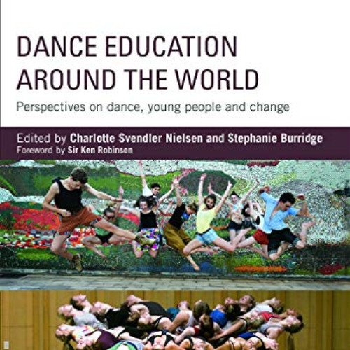 [FREE] PDF 📃 Dance Education around the World: Perspectives on dance, young people a