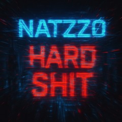 NatzzØ - Hard Shit