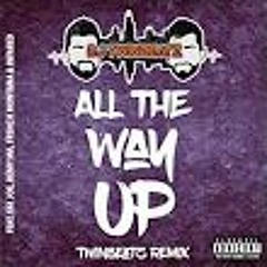 All The Way Up - Bass Boost Remix - DJ TwinBeatz