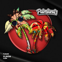 CLEM - Flavor (Streaming Edit) [Palmlands Records]