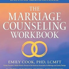[PDF READ ONLINE] 🌟 The Marriage Counseling Workbook: 8 Steps to a Strong and Lasting Relationship
