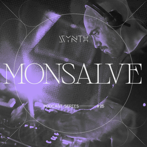 SYNTH Podcast Series 025 /// MONSALVE