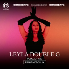 PODCAST #28 LEYLA DOUBLE G