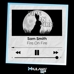 FIRE ON FIRE [ MAULANA GP ] #Mixtape