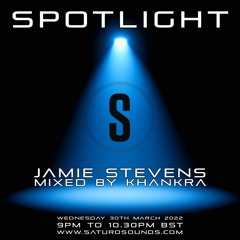 Khankra - Jamie Stevens - Spotlight Mix on Saturo Sounds(March 30th)