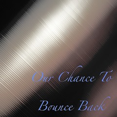 Our chance to bounce back