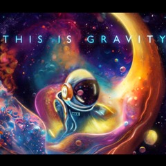 THIS IS GRAVITY