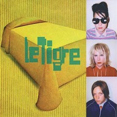 Le Tigre - Keep on Livin'