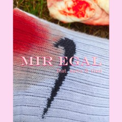 mir egal - ft. 7meta & timi (prod. 5ebi & bart how)