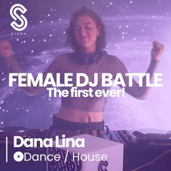 Dana Lina @ Storm Music's 1st Female DJ Battle || Popular Dance / House Music Mix - May 2024