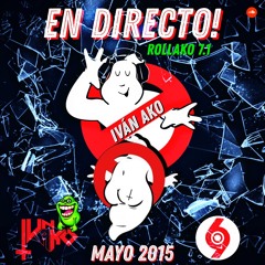 RollAkO 7.1 👻EN DIRECTO👻 MAYO/15 by Iván AkO+