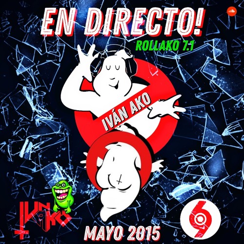 RollAkO 7.1 👻EN DIRECTO👻 MAYO/15 by Iván AkO+