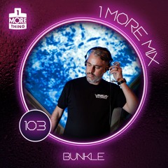 1 More Mix 103 - Bunkle