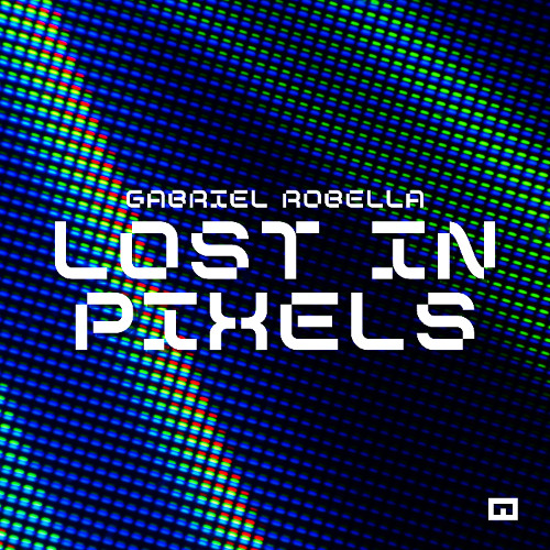 Gabriel Robella - Lost in Pixels