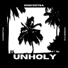 Erikootsa - Unholy (Hardstyle Remix)