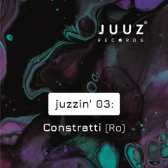 juzzin' 03 - Constratti (Ro)