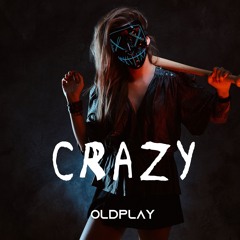 OldPlay - CRAZY - (Original Mix) Extended