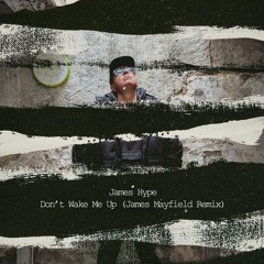 James Hype - Don't Wake Me Up (James Mayfield Remix)