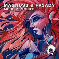 Magnuss & FR3ADY - More Memories [FREE DOWNLOAD]
