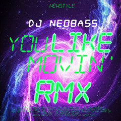 Dj Neobass - You Like Movin' (RMX)