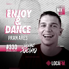 Enjoy & Dance With Fran Ares #330 · Jaime Soeiro