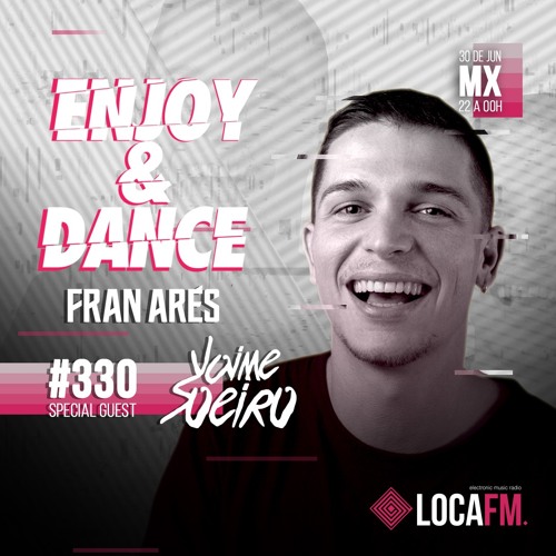 Enjoy & Dance With Fran Ares #330 · Jaime Soeiro