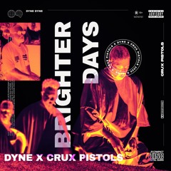 DYNE X CRUX PISTOLS - Brighter Days