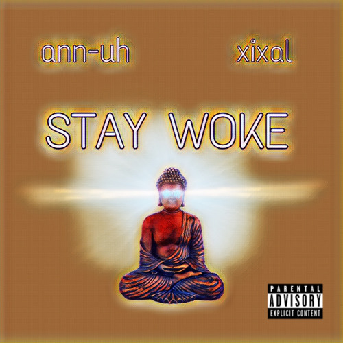 Stream STAY WOKE ft. xixal (prod.xonthebeat) by Ann-Uh | Ann Uh | Listen online for free on SoundCloud STAY WOKE ft. xixal (prod.... 