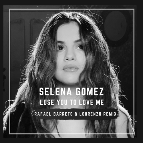Stream Selena Gomez - Lose You To Love Me(Rafael Barreto & Lourenzo ...