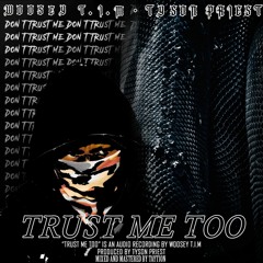 Trust Me Too (Prod. Tyson Priest)
