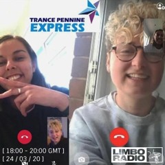 Trance Pennine Express on Limbo Radio (24.03.2020)