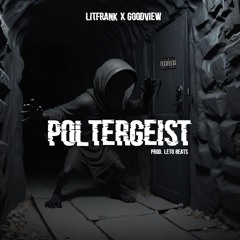 Poltergeist by goodview ft. LITFRANK (prod. Leto Beats)