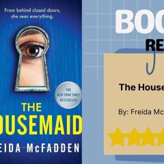 The Housemaid by Freida McFadden: A Thrilling Book Review