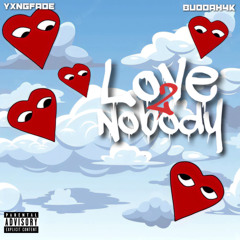Buddah4K & YxngFade - Love Nobody 2