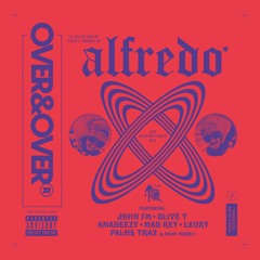 OVER&OVER 034: ALFREDO