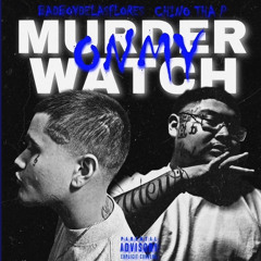 (Murder on my watch) Ft. Chino tha p