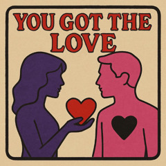 You Got The Love
