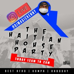 THE HAITIAN HOUSE PARTY IG LIVE MIX 2