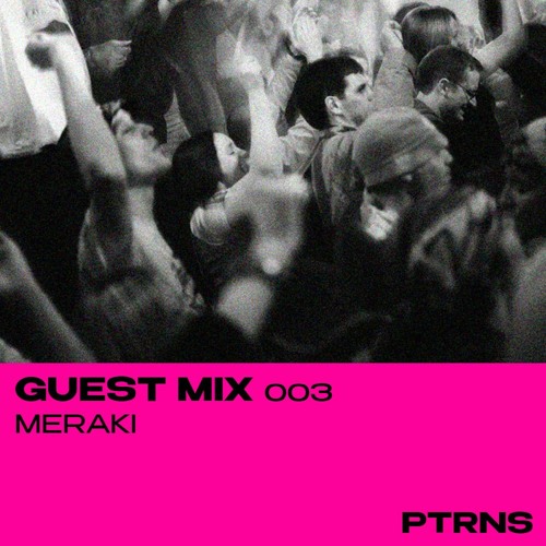 Guest Mix 003: Meraki