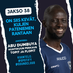 Jakso 38: On siis kevät, kuljen Pateniemenrantaan – vieraana Abu Dumbuya