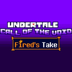 One Left | Call Of The Void (Fired's take)
