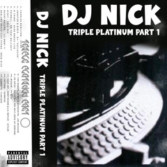 TRIPLE PLATINUM PART 1 (DJ NICK RADIO) [FULL STREAM]