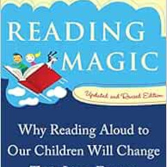 download KINDLE 📝 Reading Magic: Why Reading Aloud to Our Children Will Change Their