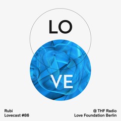 Lovecast 86 - Rubi @ THF Radio 06.09.2020