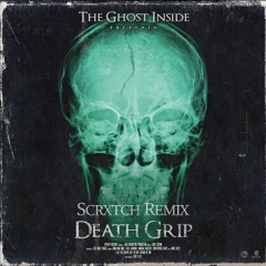 The Ghost Inside - Death Grip (SCRXTCH REMIX)