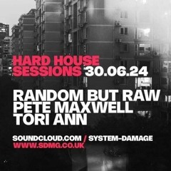 HARDHOUSE SESSIONS WITH PETE MAXWELL AND TORI ANN PLUS GUEST MIX FROM RANDOM BUT RAW