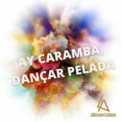 Marcelo A. ; Ennzo D. - AY CARAMBA DANCAR PELADA ALISSON LISBOA PREVIA