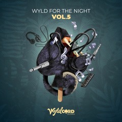 Wyld For The Night Vol.5 - Nov 11th 2022