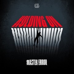 MASTER ERROR - HOLDING ON (CLIP)(OUT NOW)
