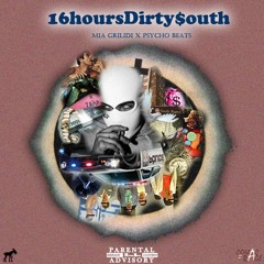 16 Hours Dirty $outh x (Pyscho Beats)